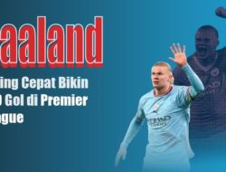 INFOGRAFIS: Haaland Tercepat Cetak 100 Gol di Premier League